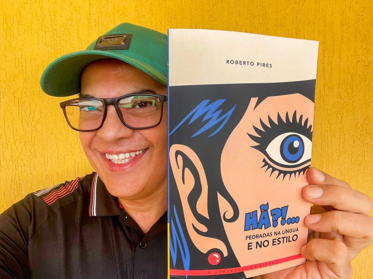 jUWNxZ9qQ6jgXREgRdq7pFpLZtRg7X Roberto Pires lança o divertido Hã?!… Pedradas na Língua e no Estilo, um almanaque da alegria